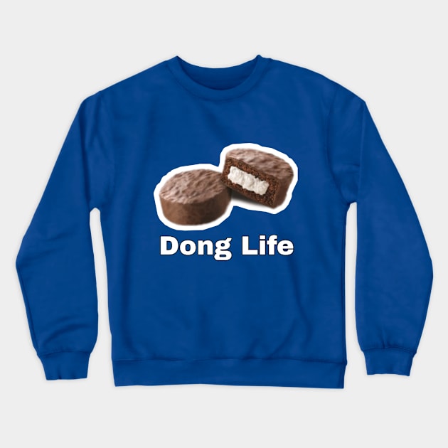 Dong Life Crewneck Sweatshirt by Weird.Funny.Odd